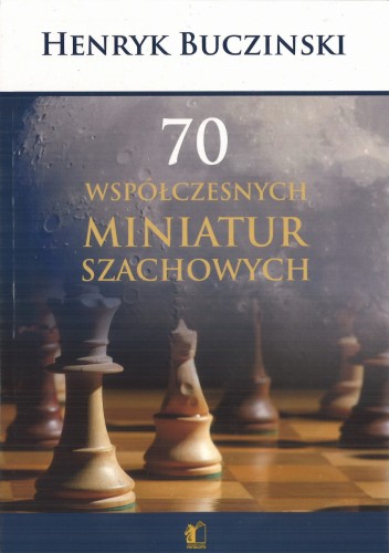 70 Współczesnych miniatur szachowych 