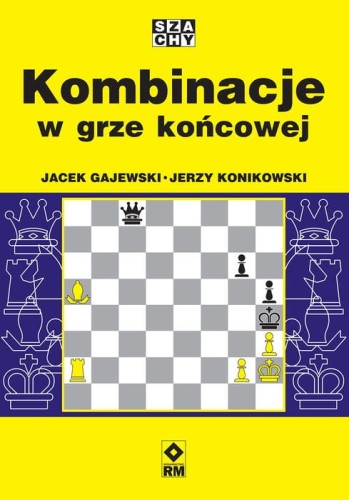 Kombinacje w grze końcowej - Gajewski, Konikowski
